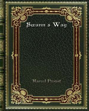 Swann's Way de Marcel Proust