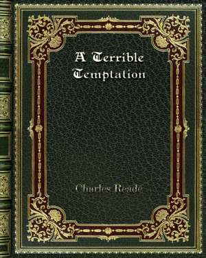 A Terrible Temptation de Charles Reade