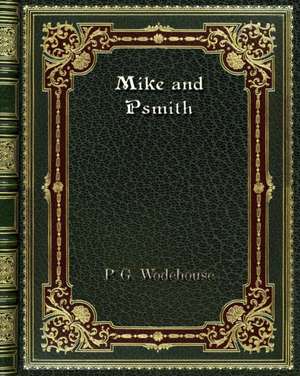 Mike and Psmith de P. G. Wodehouse