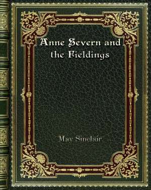 Anne Severn and the Fieldings de May Sinclair