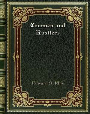 Cowmen and Rustlers de Edward S. Ellis