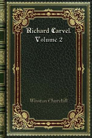 Richard Carvel. Volume 2 de Winston Churchill