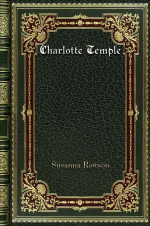 Charlotte Temple de Susanna Rowson