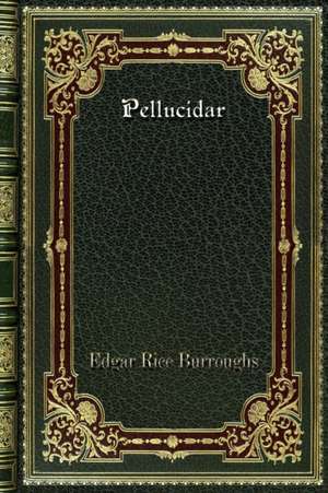 Pellucidar de Edgar Rice Burroughs