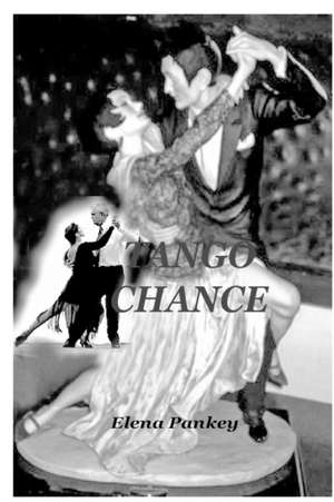 Tango Chance de Elena Pankey