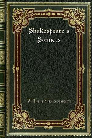 Shakespeare's Sonnets de William Shakespeare