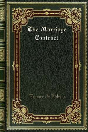The Marriage Contract de Honore De Balzac