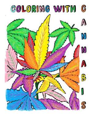 Coloring with Cannabis de Cj Broward