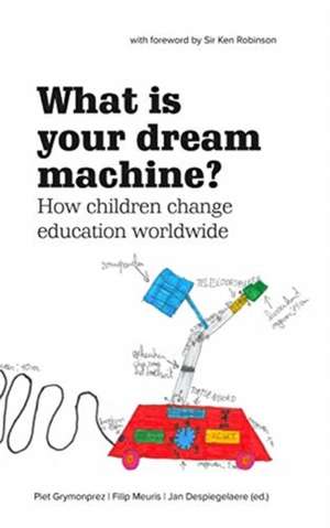 What Is Your Dream Machine? de Piet Grymonprez