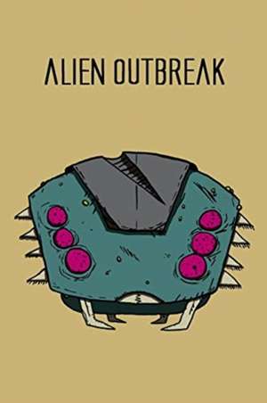 Alien Outbreak de James Bezecny