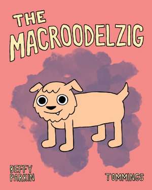 The Macroodelzig de Beffy Parkin