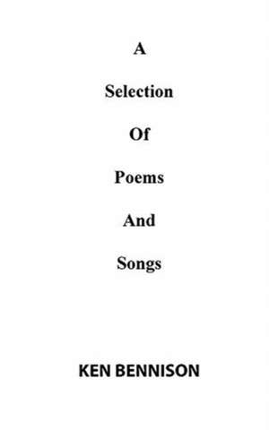 A Selection Of Poems And Song de Ken Bennison