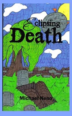 Eclipsing death and what followed de Michael Neno