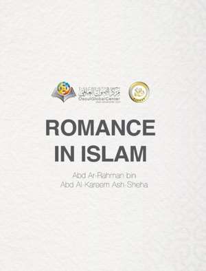 Romance In Islam Hardcover Edition de Osoul Center