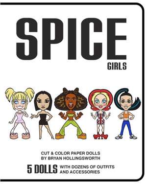 Spice Girl Cut and Color Paper Dolls de Bryan Hollingsworth