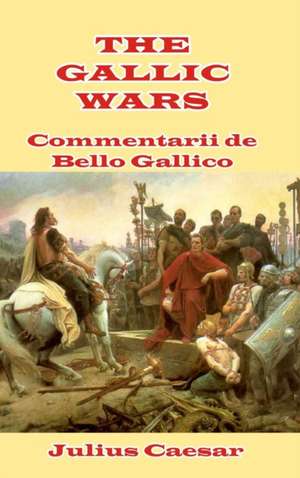 The Gallic Wars de Julius Caesar