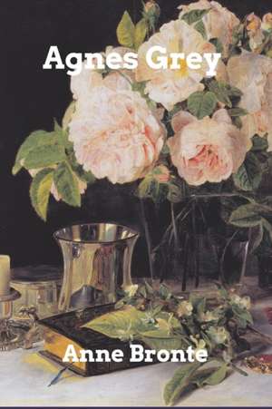 Agnes Grey: Behind The Music 3 de Anne Bronte