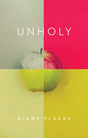 Unholy de Diane Flacks