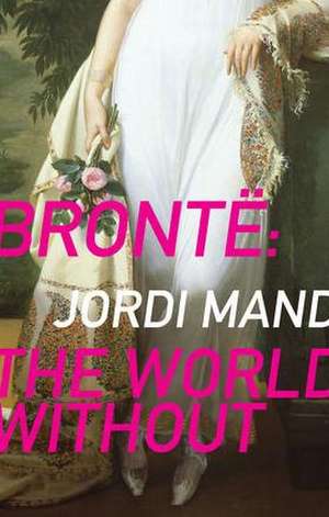 Brontë the World Without de Jordi Mand