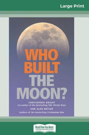 Who Built The Moon? (16pt Large Print Edition) de Alan Butler