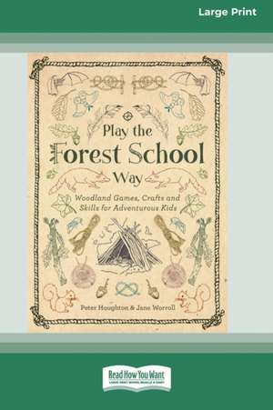 Play the Forest School Way de Peter Houghton