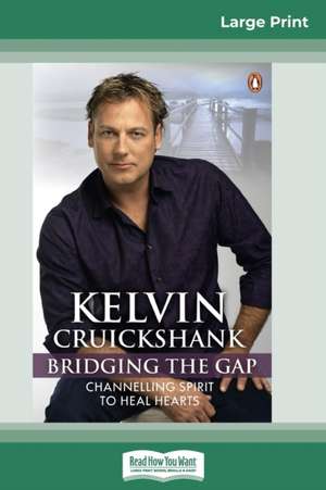 Bridging the Gap (16pt Large Print Edition) de Kelvin Cruickshank