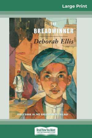 The Breadwinner (16pt Large Print Edition) de Deborah Ellis