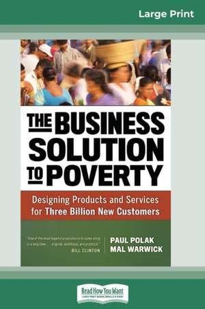 The Business Solution to Poverty de Paul Polak