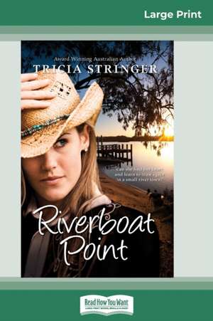 Riverboat Point (16pt Large Print Edition) de Tricia Stringer