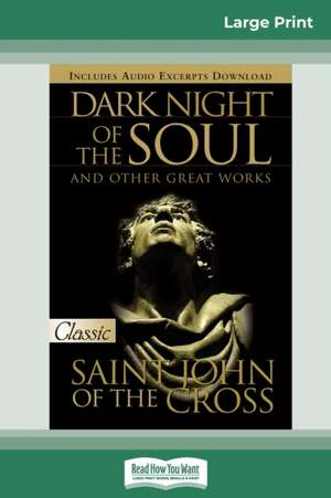 Dark Night of the Soul (16pt Large Print Edition) de Saint John of the Cross