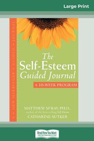 The Self-Esteem Guided Journal (16pt Large Print Edition) de Matthew Mckay