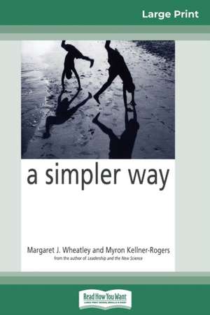 A Simpler Way (16pt Large Print Edition) de Myron Kellner-Rogers