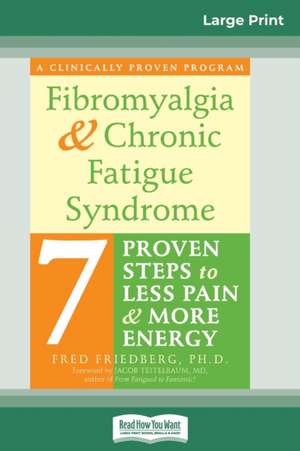 Fibromyalgia and Chronic Fatigue Syndrome (16pt Large Print Edition) de Fred Friedberg