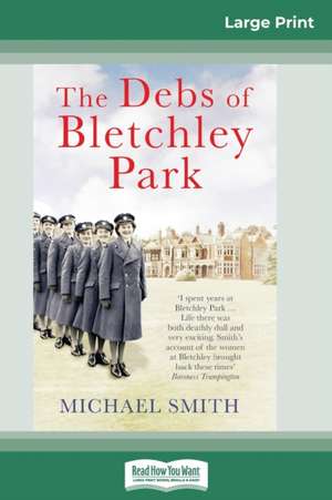 The Debs of Bletchley Park de Michael Smith