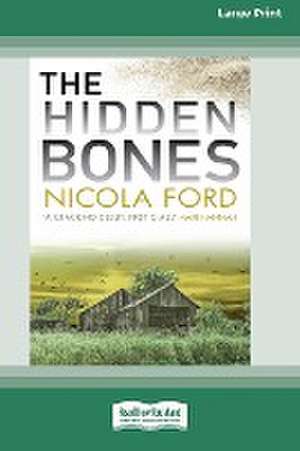 The Hidden Bones (16pt Large Print Edition) de Nicola Ford