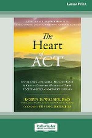 The Heart of ACT de Robyn D. Walser