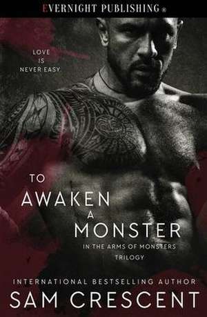 To Awaken a Monster de Sam Crescent