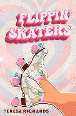 Flippin' Skaters de Teresa Richards