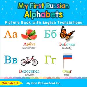 My First Russian Alphabets Picture Book with English Translations de Veronika S.