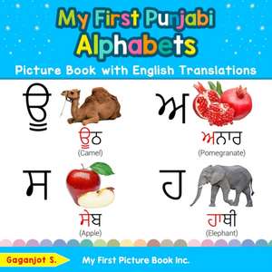 My First Punjabi Alphabets Picture Book with English Translations de Gaganjot S.