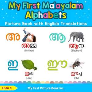 My First Malayalam Alphabets Picture Book with English Translations de Indu S.