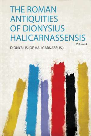 The Roman Antiquities of Dionysius Halicarnassensis