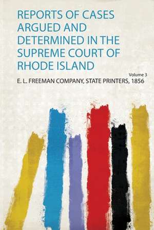 Reports of Cases Argued and Determined in the Supreme Court of Rhode Island