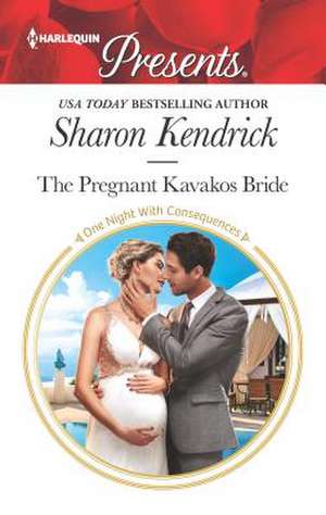 The Pregnant Kavakos Bride de Sharon Kendrick