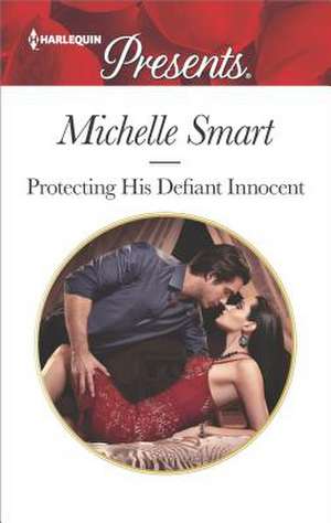 Protecting His Defiant Innocent de Michelle Smart