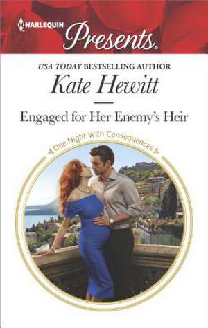 Engaged for Her Enemy's Heir de Kate Hewitt