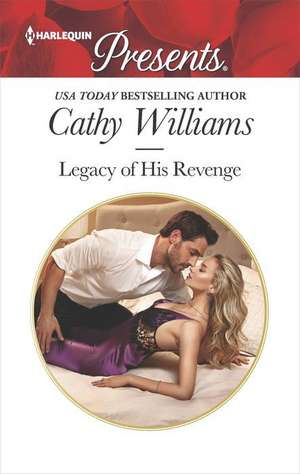 Legacy of His Revenge de Cathy Williams