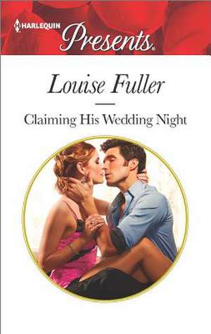 Claiming His Wedding Night de Louise Fuller