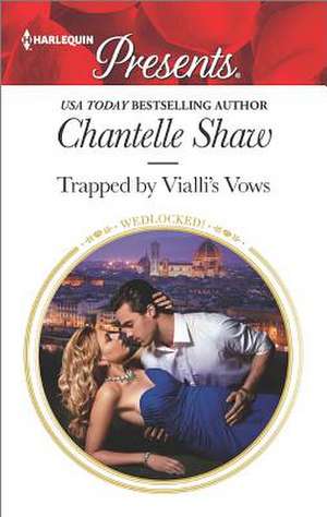 Trapped by Vialli's Vows de Chantelle Shaw