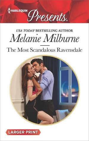 The Most Scandalous Ravensdale de Melanie Milburne